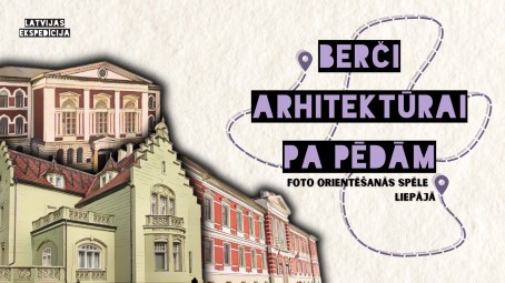 Foto orientēšanās spēle Liepājā: Berči arhitektūrai pa pēdām